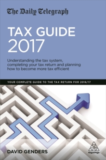 Image for The Daily Telegraph tax guide 2017  : understanding the tax system, completing your tax return and planning how to become more tax efficient