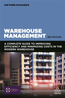 Image for Warehouse management  : a complete guide to improving efficiency and minimizing costs in the modern warehouse