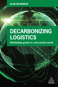 Image for Decarbonising logistics: distributing goods in a low carbon world