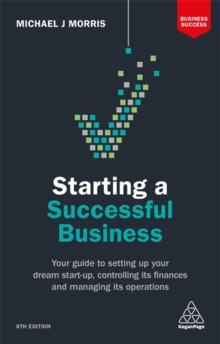 Image for Starting a successful business  : your guide to setting up your dream start-up, controlling its finances and managing its operations
