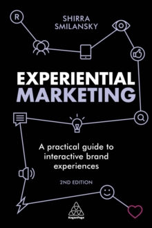 Image for Experiential marketing: a practical guide to interactive brand experiences
