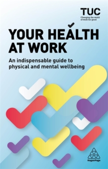 Image for Your health at work  : an indispensable guide to physical and mental wellbeing