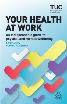 Image for Your health at work: an indispensable guide to physical and mental wellbeing