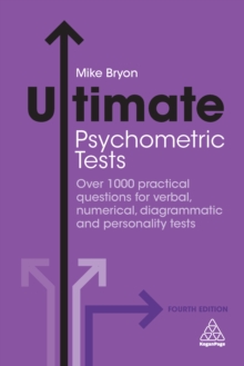 Image for Ultimate psychometric tests: over 1000 practical questions for verbal, numerical, diagrammatic and personality tests