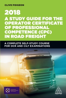 Image for A study guide for the Operator Certificate of Professional Competence (CPC) in Road Freight: a complete self-study course for OCR and CILT examinations