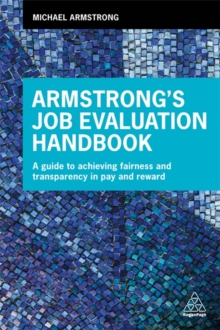 Image for Armstrong's job evaluation handbook  : a guide to achieving fairness and transparency in pay and reward