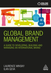 Image for Global brand management: a guide to developing, building & managing an international brand