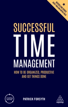 Image for Successful time management: how to be organized, productive and get things done