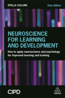 Image for Neuroscience for learning and development  : how to apply neuroscience and psychology for improved learning and training