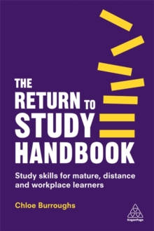 Image for The return to study handbook  : study skills for mature, distance, and workplace learners