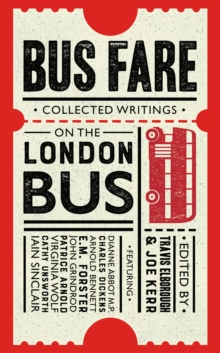 Image for Bus fare  : writings on London's most loved means of transport
