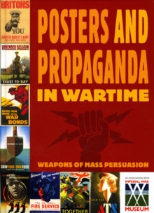 Image for Posters and propaganda in wartime  : weapons of mass persuasion