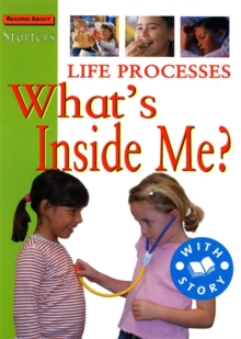 Image for Starters: Life Processes-What's Inside Me?