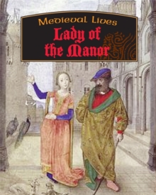 Image for Medieval Lives: Lady of the Manor