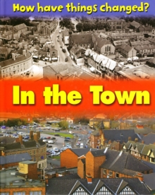 Image for How Have Things Changed: In the Town