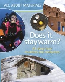Image for Does it stay warm?  : all about heat insulators and conductors