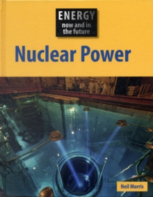 Image for Energy Now and In the Future: Nuclear Power.