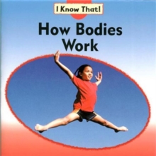 Image for I Know That: How Bodies Work