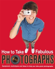 Image for How to... Take Fabulous Photos