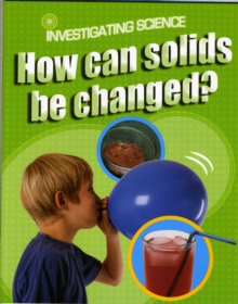 Image for How Can Solids be Changed?