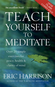 Image for Teach yourself to meditate  : over 20 simple exercises for peace, health and clarity of mind