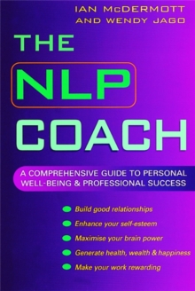 Image for The NLP coach  : a comprehensive guide to personal well-being & professional success