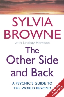 The Other Side And Back: A psychic’s guide to the world beyond