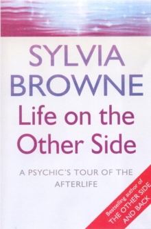 Life On The Other Side: A psychic’s tour of the afterlife