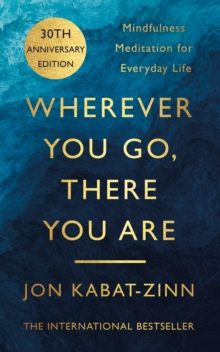 Image for Wherever you go, there you are  : mindfulness meditation for everyday life