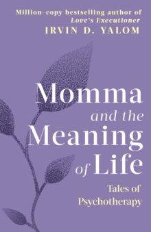 Momma And The Meaning Of Life: Tales of Psychotherapy