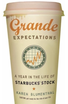 Image for Grande expectations  : a year in the life of Starbucks' stock