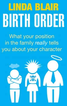 Birth Order: What your position in the family really tells you about your character