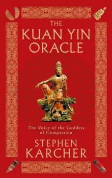 The Kuan Yin Oracle: The Voice of the Goddess of Compassion