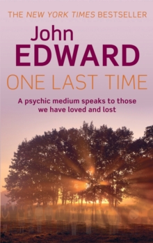 One Last Time: A psychic medium speaks to those we have loved and lost