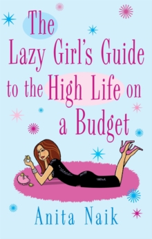 Image for The Lazy Girl's Guide To The High Life On A Budget