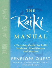 Image for The reiki manual  : a training guide for reiki students, practitioners and masters