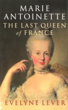 Image for Marie Antoinette  : the last Queen of France