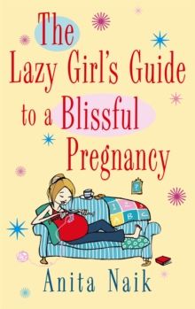 Image for The lazy girl's guide to a blissful pregnancy
