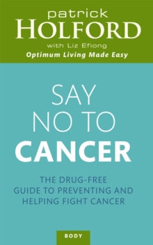 Image for Say no to cancer  : the drug-free guide to preventing and helping fight cancer