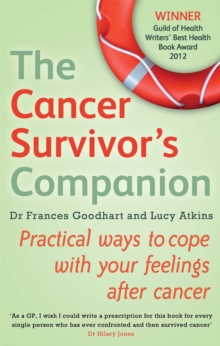 The Cancer Survivor’s Companion: Practical ways to cope with your feelings after cancer