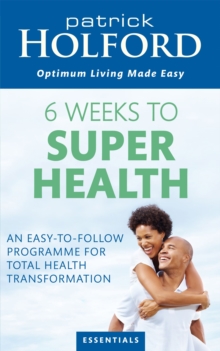 Image for 6 weeks to superhealth  : an easy-to-follow programme for total health transformation