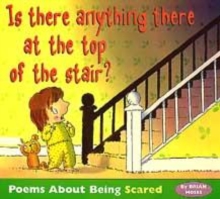 Image for Is there anything there at the top of the stair?  : poems about being scared