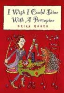 Image for I wish I could dine with a porcupine  : poems