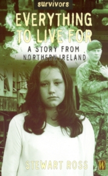 Image for Everything to live for  : a story from Northern Ireland
