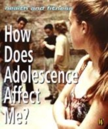 Image for Health And Fitness: How Does Adolescence Affect Me?