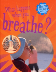 Image for How Your Body Works: What Happens When You Breath?