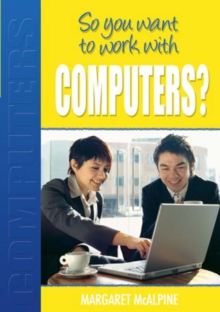 Image for So You Want to Work: With Computers?