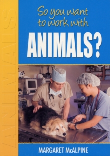 Image for So You Want to Work: With Animals?