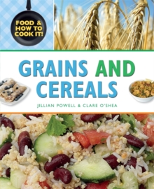 Image for Food and How To Cook It!: Grains and Cereals