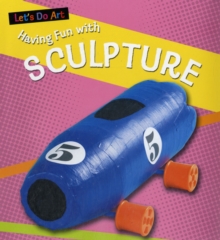 Image for Let's Do Art: Having Fun With Sculpture